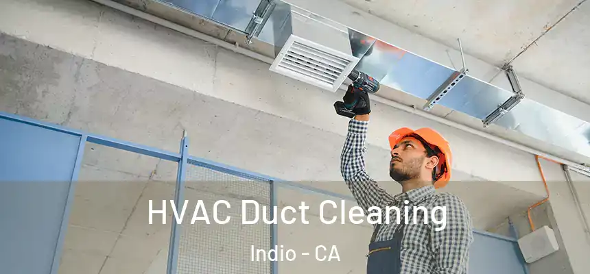  HVAC Duct Cleaning Indio - CA