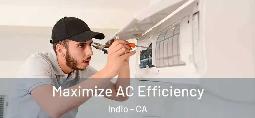  Maximize AC Efficiency Indio - CA