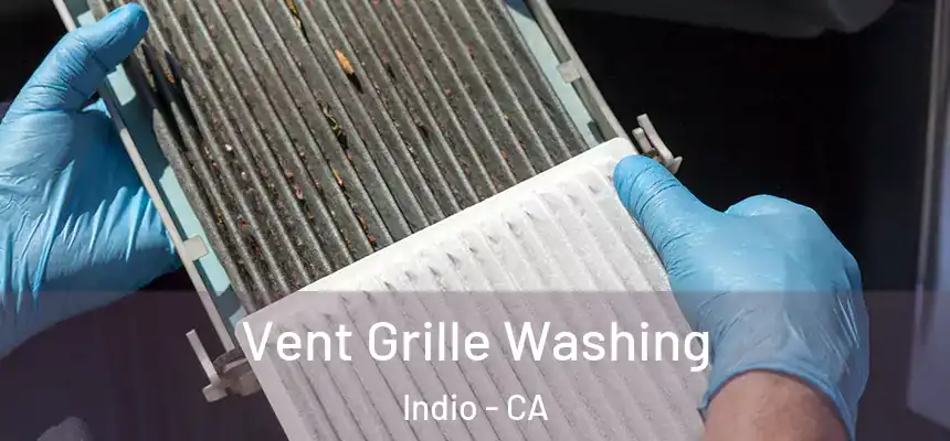  Vent Grille Washing Indio - CA